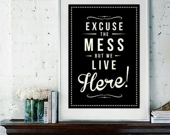 Retro Inspirational Quote Giclee Art Print - Vintage Typography Decor - Customize - Excuse The Mess UK