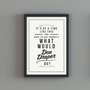 Mad Men Poster Art Print What Would Don Draper Do image 1