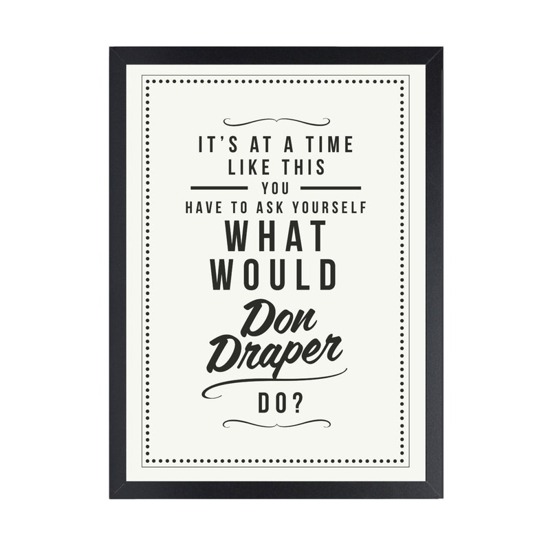 Mad Men Poster Art Print What Would Don Draper Do image 3