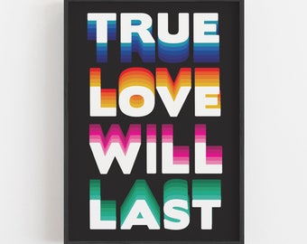 True Love Will Last 80s Slogan Print