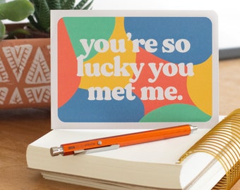 Funny Valentine's Card - You're So Lucky You Met Me - Valentine's Cards - Valentine's Cards Funny - Valentines Card Husband