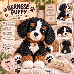 May include: A crochet Bernese Mountain Dog puppy pattern featuring a black, white, and brown yarn plush toy with a brown collar and paw print tag. The image includes text for a PDF digital download, step-by-step instructions, and photos.