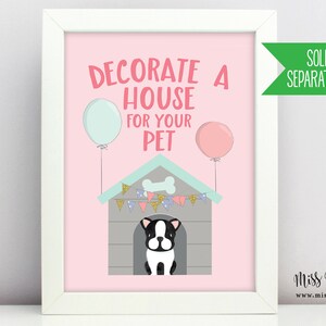 May include: A framed print with a pink background features the text "DECORATE A HOUSE FOR YOUR PET" in pink. A cartoon doghouse with a dog inside is below the text. Two balloons and a green banner that says "SOLD IN A SEPARATE LISTING" are also in the image.