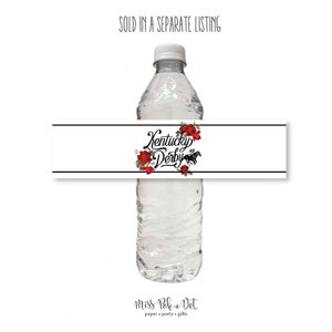 May include: A clear water bottle with a white cap and a decorative label. The label features the text "Kentucky Derby" in black script, red roses, and a black horse silhouette. The words "SOLD IN A SEPARATE LISTING" are at the top.