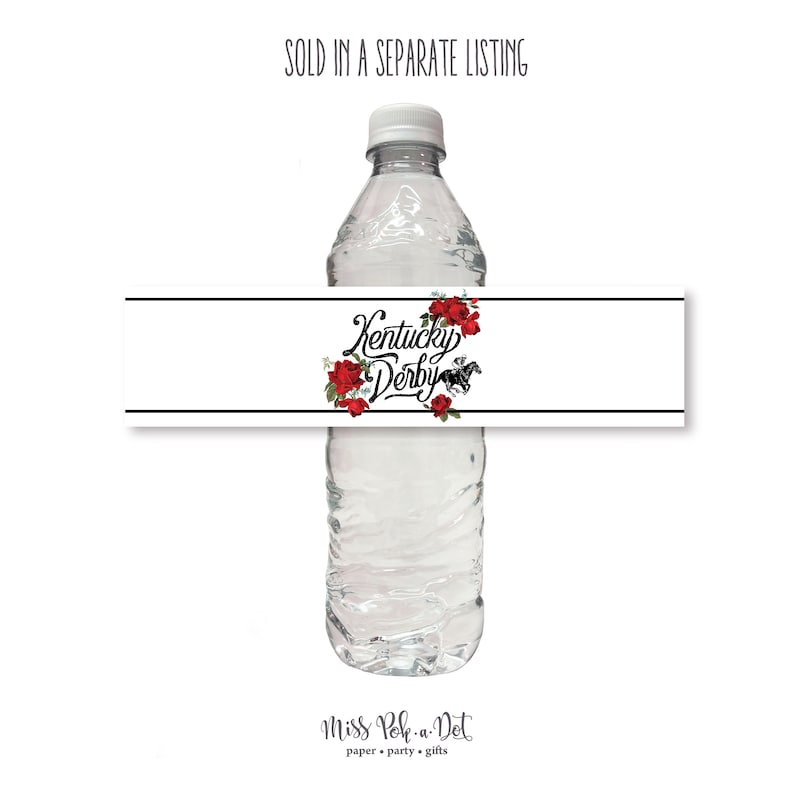 May include: A clear water bottle with a white cap and a decorative label. The label features the text "Kentucky Derby" in black script, red roses, and a black horse silhouette. The words "SOLD IN A SEPARATE LISTING" are at the top.