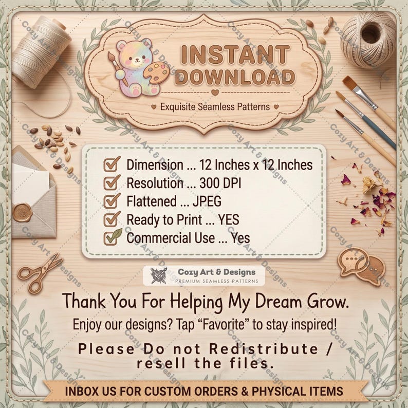 May include: A digital information graphic on a wood-grain background featuring a pastel bear illustration and the text: INSTANT DOWNLOAD, Dimension 12 Inches x 12 Inches, Resolution 300 DPI, Flattened JPEG, Ready to Print YES, Commercial Use YES.