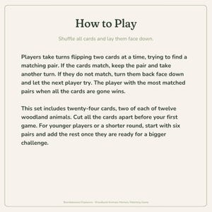 Peut inclure: Un ensemble d'instructions intitul&eacute; How to Play pour un jeu de m&eacute;moire. Le texte explique les r&egrave;gles pour retourner des cartes afin de trouver des paires d'animaux des bois, pr&eacute;cisant que le jeu contient vingt-quatre cartes au total.