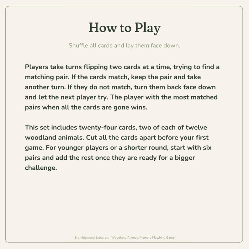 Peut inclure: Un ensemble d'instructions intitul&eacute; How to Play pour un jeu de m&eacute;moire. Le texte explique les r&egrave;gles pour retourner des cartes afin de trouver des paires d'animaux des bois, pr&eacute;cisant que le jeu contient vingt-quatre cartes au total.