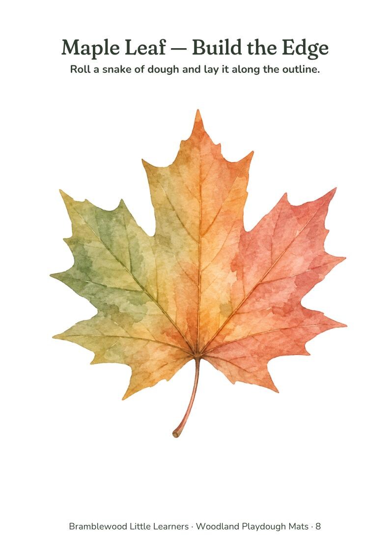 May include: A playdough mat featuring a watercolor illustration of a maple leaf with green, yellow, and red hues. The text reads: Maple Leaf &mdash; Build the Edge. Roll a snake of dough and lay it along the outline. Bramblewood Little Learners - Woodland Playdough Mats - 8.