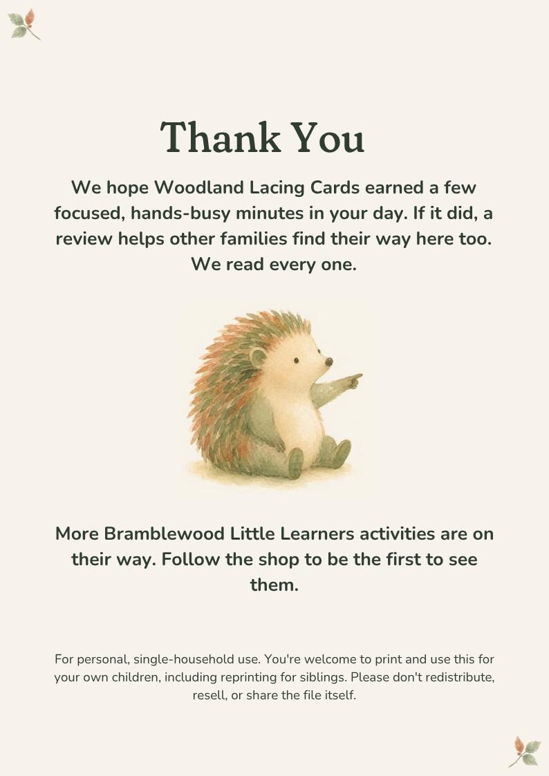 May include: A thank you card featuring a watercolor illustration of a hedgehog pointing to the right. The text reads: Thank You, We hope Woodland Lacing Cards earned a few focused, hands-busy minutes in your day. More Bramblewood Little Learners activities are on their way. For personal, single-household use.