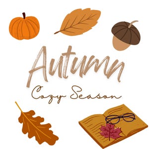 Op de afbeelding: Een digitale illustratie met een oranje pompoen, een bruine eikel en diverse herfstbladeren. De tekst luidt Autumn Cozy Season. Een open boek met een bril met donker montuur en een klein rood esdoornblad is in de afbeelding opgenomen.