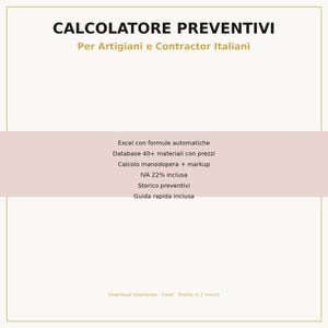 Puede incluir: Un documento digital titulado CALCULATORE PREVENTIVI Per Artigiani e Contractor Italiani. Enumera características como Excel con fórmulas automáticas, base de datos de 40+ materiales con precios, cálculo de mano de obra, IVA 22%, historial y guía.