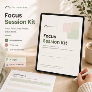 May include: A digital tablet displaying a Focus Session Kit workbook with a soft color palette of sage green and blush pink. The screen shows the title, a 16-page count, and a printed Focus Timer Log sheet sits below on a wooden surface.