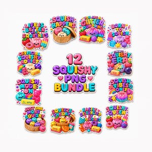 Könnte beinhalten: Eine digitale Sammlung von 12 bunten Aufklebern mit niedlichen Squishy-Figuren, Teigtaschen und Süßigkeiten. Jeder Aufkleber enthält verspielte Texte wie Life is Better with Squishies, Squish Happens und Squish Queen, angeordnet um einen Titel.