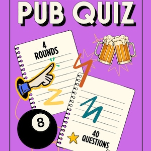 May include: A purple poster titled THE PUB QUIZ featuring two lined notepads, one labeled 4 ROUNDS and the other 40 QUESTIONS. The design includes a cartoon hand pointing, two beer mugs, a black eight ball, a yellow star, and abstract lines.