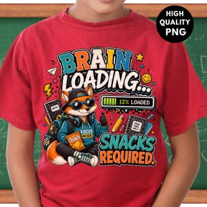 Image PNG « Chargement cérébral », Image PNG « Renard de la rentrée », T-shirt étudiant humoristique, Design de sublimation scolaire, Goûter obligatoire, Transfert DTF
