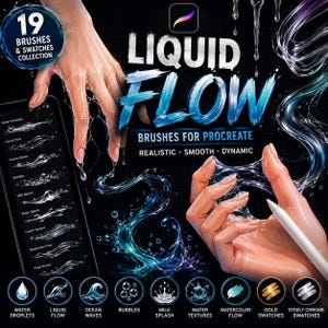 May include: A digital collection of 19 brushes and swatches for Procreate titled Liquid Flow. The graphic features blue and white liquid effects, water droplets, and text including 19 BRUSHES & SWATCHES COLLECTION, LIQUID FLOW, and BRUSHES FOR PROCREATE.