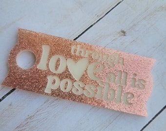 Through Love All Is Possible Rose Gold Glitter Tumbler Straw Cup Tag Officially Licensed