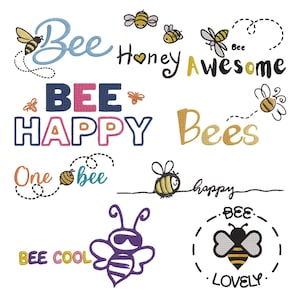 May include: A collection of machine embroidery designs featuring various bees and text phrases including Bee, Honey Awesome, BEE HAPPY, Bees, One bee, happy, BEE COOL, and BEE LOVELY. The designs use yellow, black, blue, pink, orange, and purple thread colors.