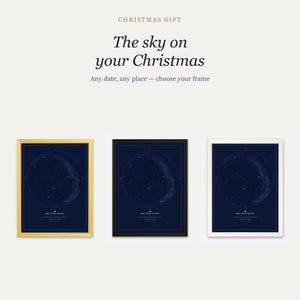 May include: Three framed star map prints featuring a dark blue night sky with constellations. The text reads CHRISTMAS GIFT, The sky on your Christmas, Any date, any place — choose your frame, and SKY THAT NIGHT. Frames are gold, black, and white.