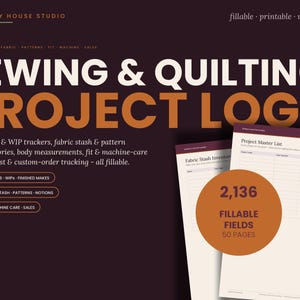 May include: A digital sewing and quilting project log with a dark brown background and white and orange text. The document features fillable fields for project trackers, fabric stash, pattern inventories, and machine care logs, totaling 2,136 fields.