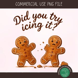 May include: A digital illustration of two brown gingerbread cookies with white icing details. One cookie is smiling, while the other has a bite taken out of its side and a sad expression. The text above reads, Did you try icing it?