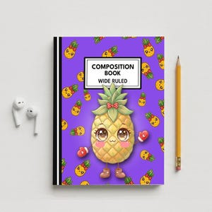 May include: A composition book with a purple cover featuring a repeating pattern of small cartoon pineapples. A large central pineapple character wears a red bow and mittens. The text reads COMPOSITION BOOK WIDE RULED. A yellow pencil is placed nearby.