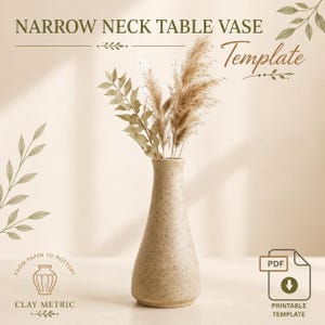 Könnte beinhalten: Eine beige gesprenkelte Tischvase mit engem Hals, gefüllt mit getrocknetem Pampasgras und Blättern. Das Bild enthält den Text NARROW NECK TABLE VASE Template, FROM PAPER TO POTTERY CLAY METRIC und ein PDF-Symbol mit PRINTABLE TEMPLATE.