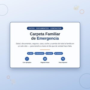 Puede incluir: Un documento rectangular blanco titulado Carpeta Familiar de Emergencia con secciones para Datos, Documentos y Contactos. Incluye texto sobre salud, seguros y registros familiares, además de iconos para ejemplos, 10 páginas y para imprimir.