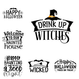 May include: A collection of black and white Halloween-themed graphic designs featuring text such as Happy Halloween, Drink Up Witches, Welcome To Our Haunted House, Happy Haunting And To All A Good Fright, Wicked, and Happy Halloween Trick Or Treat.