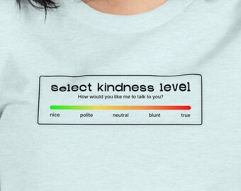 Kies je vriendelijkheidsniveau: Aardig of Eerlijk | Grappig unisex T-shirt