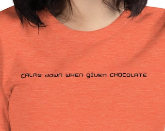 Wordt rustiger als je chocolade krijgt | Unisex T-shirt