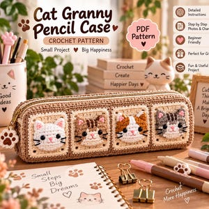 May include: A rectangular crochet pencil case featuring four square panels, each displaying a different cat face in white, brown, orange, and grey. The case has a gold zipper with a paw print charm. Text includes Cat Granny Pencil Case.