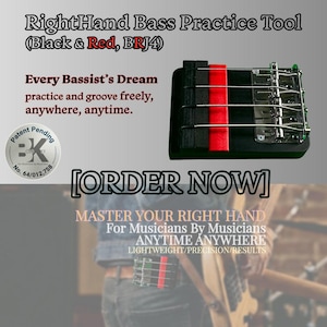 May include: A RightHand Bass Practice Tool in black and red, model BRJ4, featuring four strings over a rectangular base with a metallic bridge. Text includes RightHand Bass Practice Tool, Every Bassist's Dream, ORDER NOW, and Patent Pending No. 64/012,758.