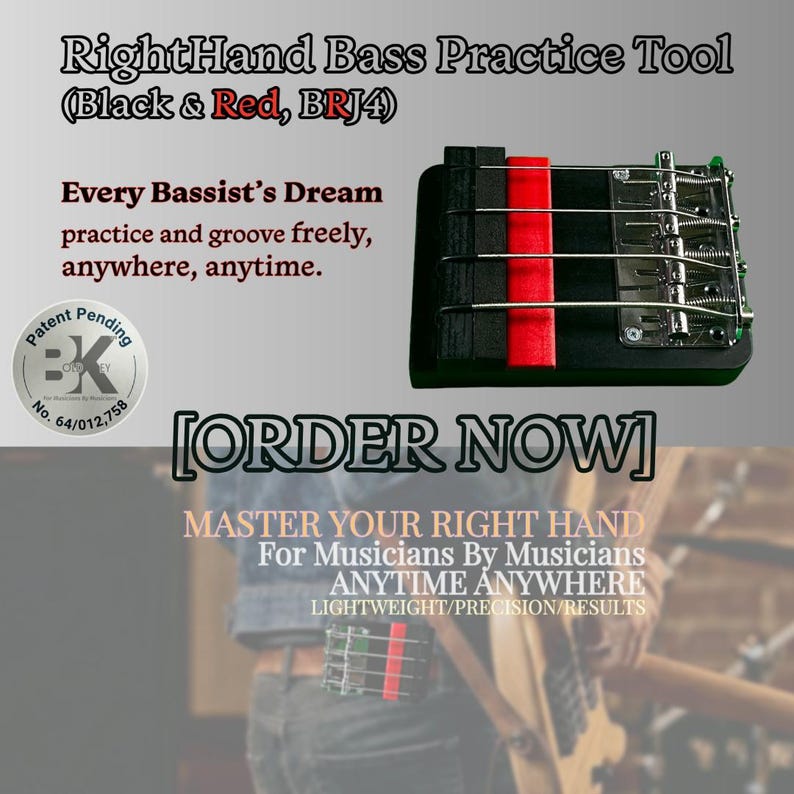 May include: A RightHand Bass Practice Tool in black and red, model BRJ4, featuring four strings over a rectangular base with a metallic bridge. Text includes RightHand Bass Practice Tool, Every Bassist's Dream, ORDER NOW, and Patent Pending No. 64/012,758.