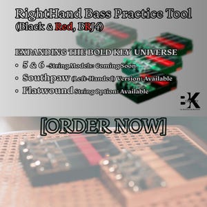 May include: A black and red bass practice tool with metallic components. Text reads: RightHand Bass Practice Tool (Black & Red, BRJ4), EXPANDING THE BOLD KEY UNIVERSE, 5 & 6-String Models: Coming Soon, Southpaw (Left-Handed) Version: Available, Flatwound String Option: Available, [ORDER NOW].
