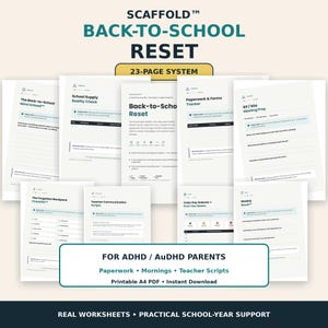 May include: A 23-page printable PDF system titled Scaffold Back-to-School Reset for ADHD and AuDHD parents. The document set includes worksheets for school supply checks, paperwork trackers, IEP meeting prep, and teacher communication scripts.
