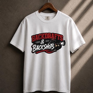 Backdrafts & Backshots Firefighter Shirt | Funny Firefighter T-Shirt | Comfort Colors Tee | Firehouse Humor | Firefighter Gift