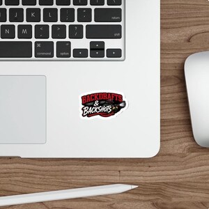 Backdrafts & Backshots Sticker, Funny Firefighter Sticker, Firefighter Gift, Fire Department Humor, Firehouse Vinyl Decal, Die Cut Sticker
