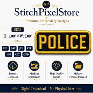 May include: A rectangular machine embroidery design file featuring the word POLICE in gold thread on a black background with a gold border. The design measures 2.54 cm by 7.62 cm and is available in multiple digital formats including PES, DST, JEF, EXP, VP3, XXX, and CND.