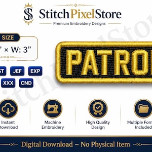 May include: A rectangular machine embroidery design featuring the word PATROL in gold thread on a black background with a gold border. The design measures 1 inch by 3 inches and is available in multiple file formats including PES, DST, JEF, EXP, VP3, XXX, and CND.