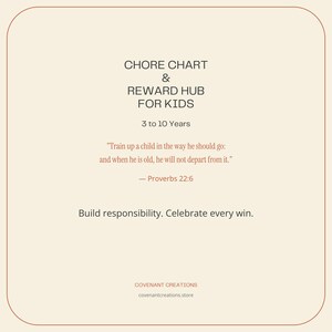 May include: A rectangular chore chart and reward hub for kids aged 3 to 10 years. The text reads: CHORE CHART & REWARD HUB FOR KIDS, 3 to 10 Years, Train up a child in the way he should go: and when he is old, he will not depart from it. Proverbs 22:6, Build responsibility. Celebrate every win. COVENANT CREATIONS covenantcreations.store.