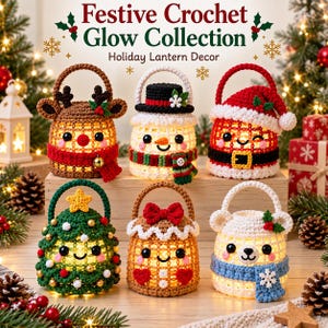 May include: Six crocheted holiday lanterns featuring festive characters including a reindeer, snowman, Santa Claus, Christmas tree, gingerbread person, and polar bear. Each lantern has a handle and internal warm lighting, with text reading Festive Crochet Glow Collection Holiday Lantern Decor.