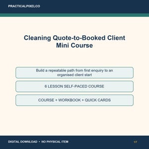 May include: A digital course graphic titled Cleaning Quote-to-Booked Client Mini Course by PRACTICALPIXELCO. It features three light blue rectangular buttons listing: Build a repeatable path, 6 LESSON SELF-PACED COURSE, and COURSE + WORKBOOK + QUICK CARDS.