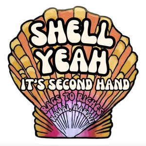 May include: A scallop shell-shaped sticker featuring orange and yellow gradients with black outlines. The text reads SHELL YEAH IT'S SECOND HAND in large white letters, with RAGS TO RICHES KAUAI, HAWAII printed in smaller black text at the bottom.