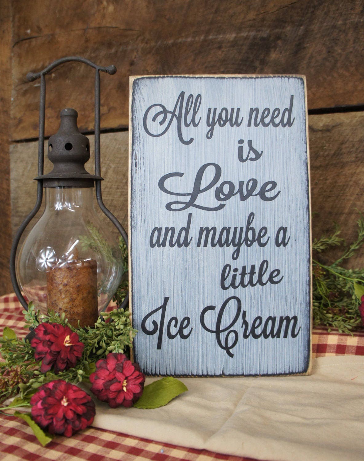 All You Need is Love and Maybe a Little Ice Cream - Rustic Wood Sign - Great for Wedding Receptions, Kitchens or Ice Cream Parlors