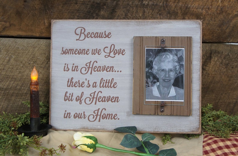 Memorial Picture Frame Saying Because Someone We Love is in Heaven There/'s a little bit of Heaven in Our Home Rustic Style In Loving Memory