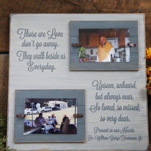 Memorial Picture Frame  Those We Love Don&#39;t Go Away, They walk beside us every day...so loved, so missed, so very dear Holds 2 4x6