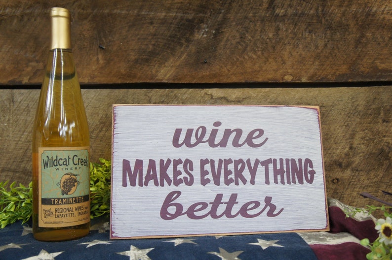 Wine Makes Everything Better Wine Lovers Sign Winery Etsy