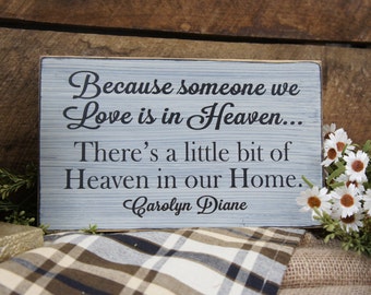 Because Someone We Love is in Heaven There's a Little Bit of Heaven in Our Home Personalized w/ name Memorial sympathy gift rustic style
